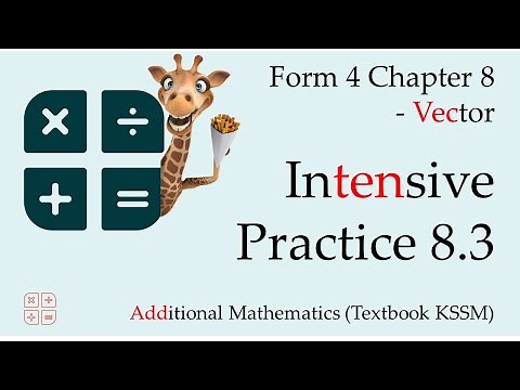 KSSM Form 4 Add Maths Chapter 8 - Intensive Practice 8.3 | Vectors