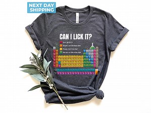 Can I Lick It Periodic Table Shirt, Funny Chemistry Shirts, Elements Table Shirt, Science Chemistry Lab Shirt, Funny Science Shirt Gift - Etsy