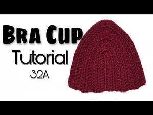 Tutorial How to make bra cup crochet size 32A