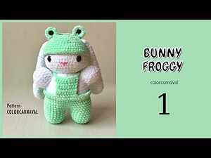 Crochet Bunny Froggy | Part 1