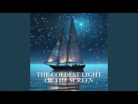 The Coldest Light of the Screen