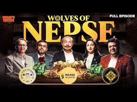 #Ep17 What's With Wolves of NEPSE? NEPSE, SBAN, BROKER, BANKER, & INVESTOR | What's With Roundtable