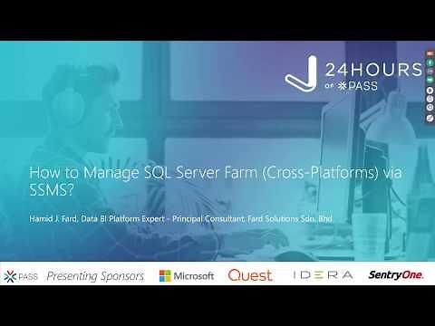Manage SQL Server Farm via SSMS | Hamid J. Fard | Cross-Platform SQL Server Management