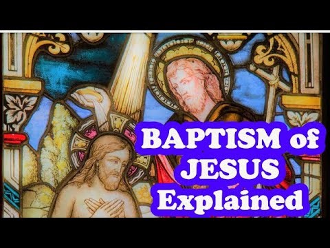 BAPTISM of JESUS Explained from the BIBLE and Catechism + Why We Baptize!