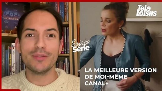 Soirée Série : notre avis sur la saison 1 de La Meilleure version de moi-même (Canal )