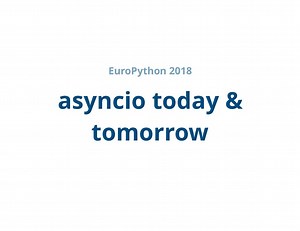 asyncio today & tomorrow