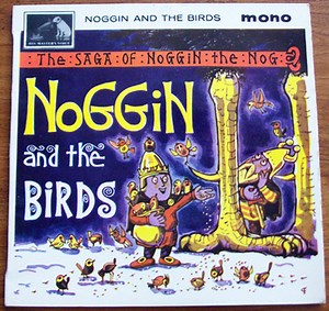 Oliver Postgate And Ronnie Stevens - Noggin And The Birds