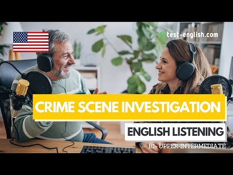 Crime Scene Investigation – B1+ English Listening Test