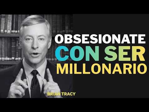 🧠 Obsesiónate Con SER MILLONARIO 🔥 | Brian Tracy
