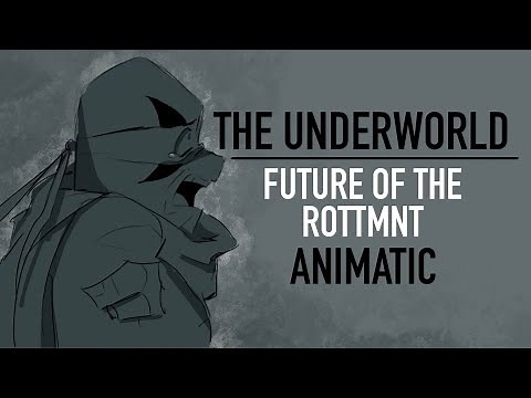 THE UNDERWORLD || FUTURE OF ROTTMNT ANIMATIC