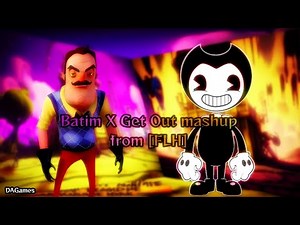 Batim X Get Out mashup from [FLH] ‪@dagames‬#batim#helloneighbour#game#mashup#FLH#song#memes