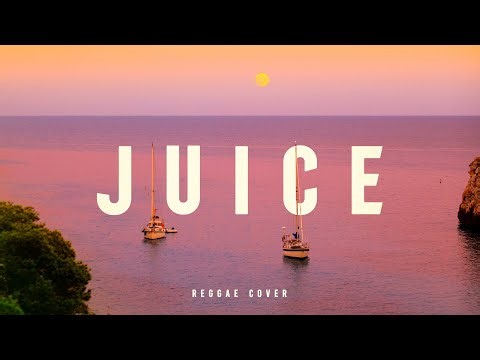 Juice - Lizzo (Reggae Version) - Covers Of Popular Songs
