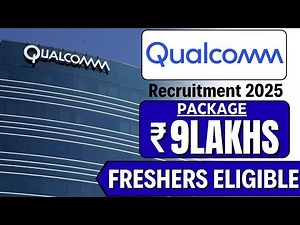 Qualcomm Recruitment 2025: ₹9 Lakh Package for Freshers | Apply Now!