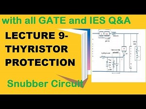 Lecture 9| SCR Protection circuit | Snubber circuit in power electronics | dv/dt protection of SCR |