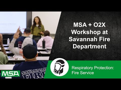MSA + O2X Workshop at Savannah Fire Department​
