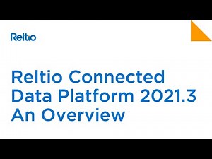 An overview of Reltio Connected Data Platform 2021.3