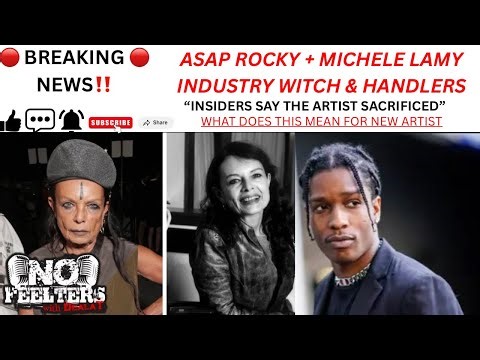 🔴BREAKING‼️| ASAP Rocky + Michele Lamy Industry Witch & Handlers Secrets Exposed⁉️🧐| NO FEELTERS