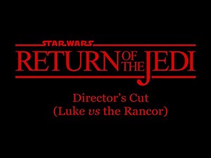 Star Wars: Return of the Jedi (director's cut): Luke vs the Rancor