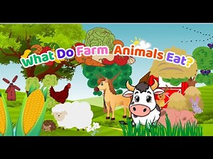What Do Animals Eat on the Farm? | Educational Video for Toddlers