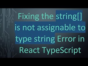 Fixing the string[] is not assignable to type string Error in React TypeScript