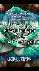 Have I told you lately that I love you- Rod Stewart karaoke #karaoketime #karaokesongs | KaraokeTambayan