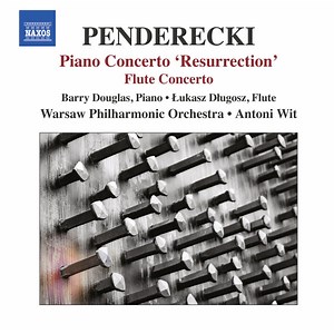Penderecki, Barry Douglas, Łukasz Długosz, Antoni Wit, Warsaw Philharmonic Orchestra - Piano Concerto 'Resurrection', Flute Concerto