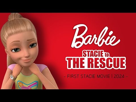 NEW! Barbie: Stacie to the Rescue (2024) | First Barbie movie that Stacie have the main role