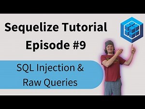 Sequelize Tutorial: Episode 9 - SQL Injection and Raw Queries