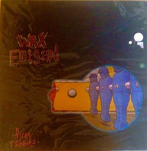 Wax Edison - Fires Rabbits