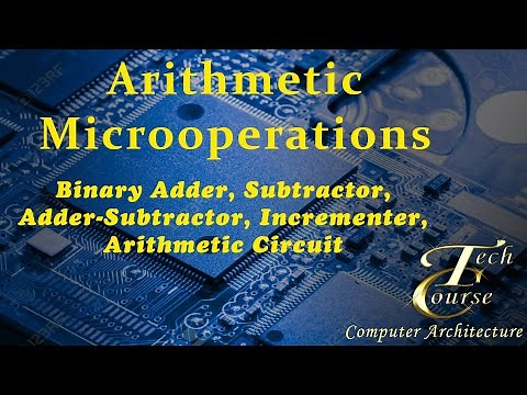 Lecture 5: Arithmetic Microoperations|Binary Adder/Subtractor/Incrementer|Arithmetic Unit
