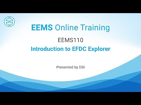 EEMS 110: Introduction to EFDC_Explorer