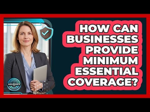 How Can Businesses Provide Minimum Essential Coverage?