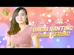 Yeni Inka - Bagai Ranting Yang Kering (Official Music Video LION MUSIC)