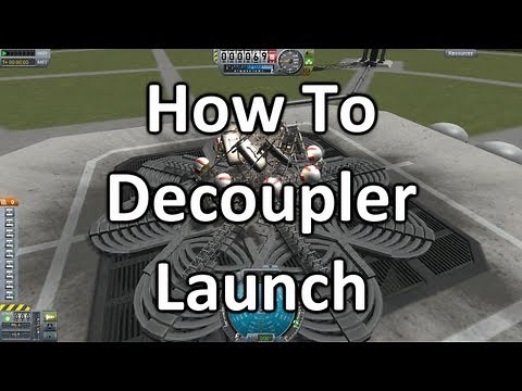 Kerbal Space Program - Decoupler Launching Guide
