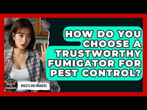How Do You Choose A Trustworthy Fumigator For Pest Control? - Insects and Invaders