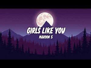 Maroon 5 – Girls Like You (Lyrics) ft. Cardi B Official 4K Lyric Video Diamond-Certified Pop Classic