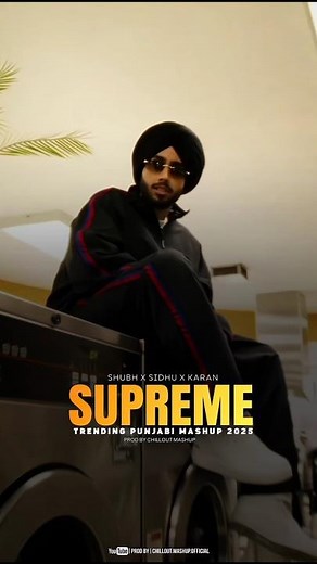 Supreme | Shubh | 2025 Punjabi Mashup | Trending | 4K Official Video
