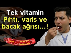 20 Ünlü Doktorun Görüşü Damarlarınızı Pıhtı ve Varislerden Kurtaran Tek Vitamin!