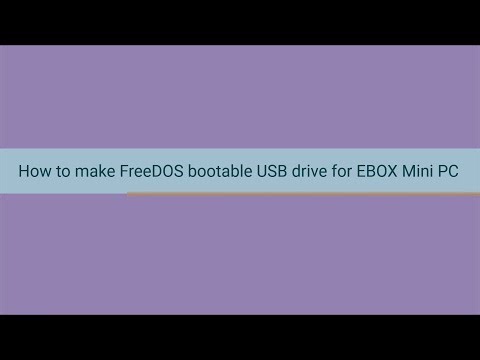 How to make FreeDOS bootable usb drive for EBOX Mini PC