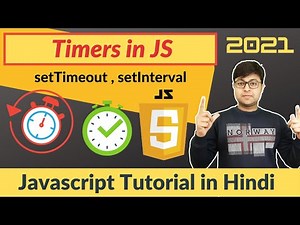 #28. JavaScript Timers complete explanation | setTimeout() | setInterval() | Js Tutorial in Hindi