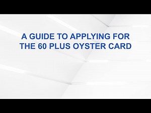 A Guide to Applying for the 60 Plus Oyster Card