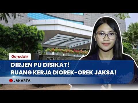 GEGER! Kejati DKI Segel Ruang Dirjen PU, Kasus Korupsi Proyek Pendopo Meledak!