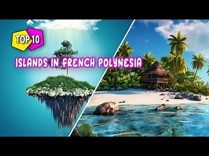 Top 10 Must-Visit Islands in French Polynesia: A Guide to Paradise Island Of Paradise Exotic Beaches