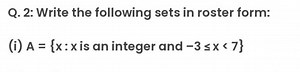 Q. 2: Write the following sets in roster form:(i) A={x : x is ... | Filo