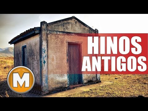 Hinos Antigos - Os Melhores