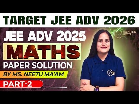 JEE Advanced 2025 Maths Paper 2 Solutions | Detailed Step-by-Step Analysis | Aspiring Aces