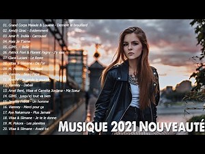 Musique 2021 Nouveauté - Nouvelles Chansons 2021 - Compilation Musique 2021