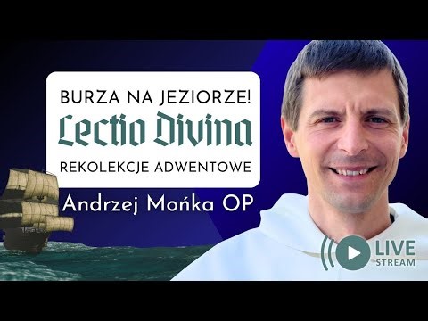 📱Czekamy na tego, który już JEST?! Andrzej Mońka OP ✢ rekolekcje adwentowe LIVE ✣ Lectio Divina 📱