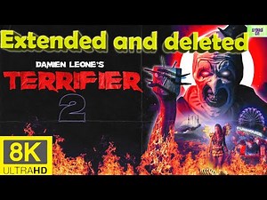 EXTENDED VERSION |Directors Cut| All deleted scenes of terrifier 1 and 2 (2022) 8k Ultra