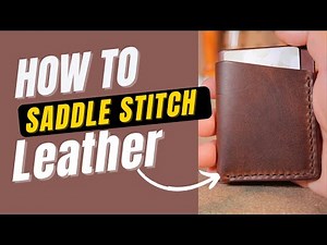 How to Saddle Stitch Leather: Step-by-Step Tutorial for Perfect Hand-Stitching